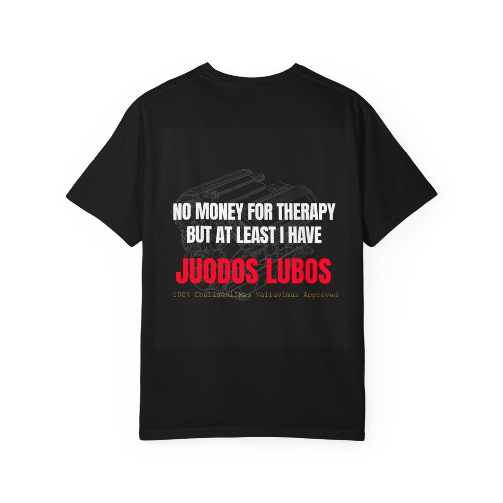 T-Shirt — “No Money for Therapy but At Least I Have Juodos Lubos” Graphic Tee