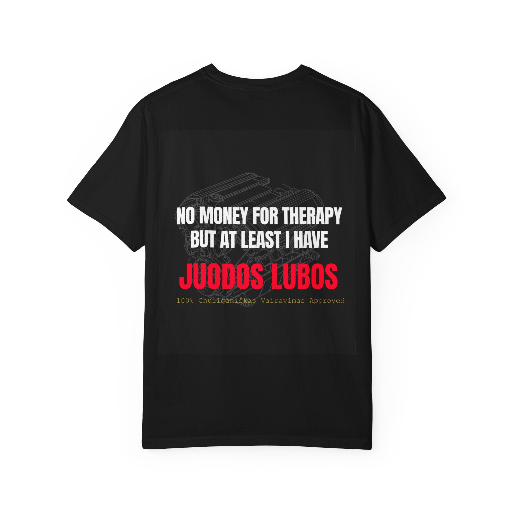 T-Shirt — “No Money for Therapy but At Least I Have Juodos Lubos” Graphic Tee